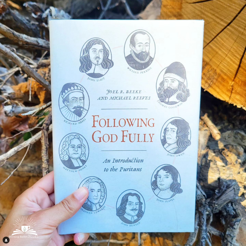 Following God Fully: An Introduction to the Puritans by Joel Beeke and Michael Reeves