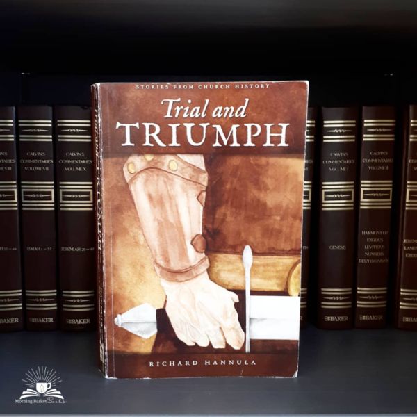 Trial and Triumph by Richard Hannula – Morning Basket Books