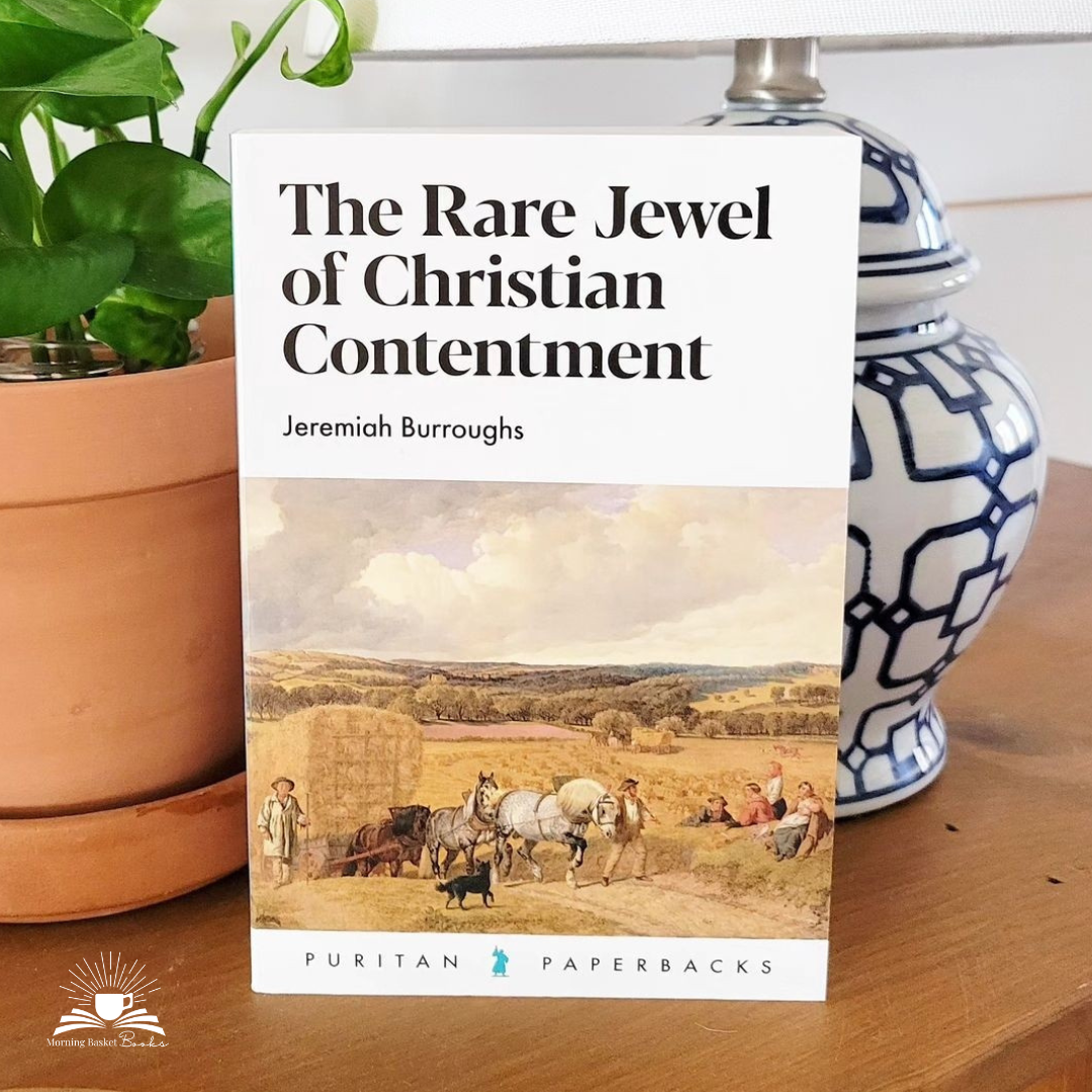 The Rare Jewel of Christian Contentment by Jerimiah Burroughs